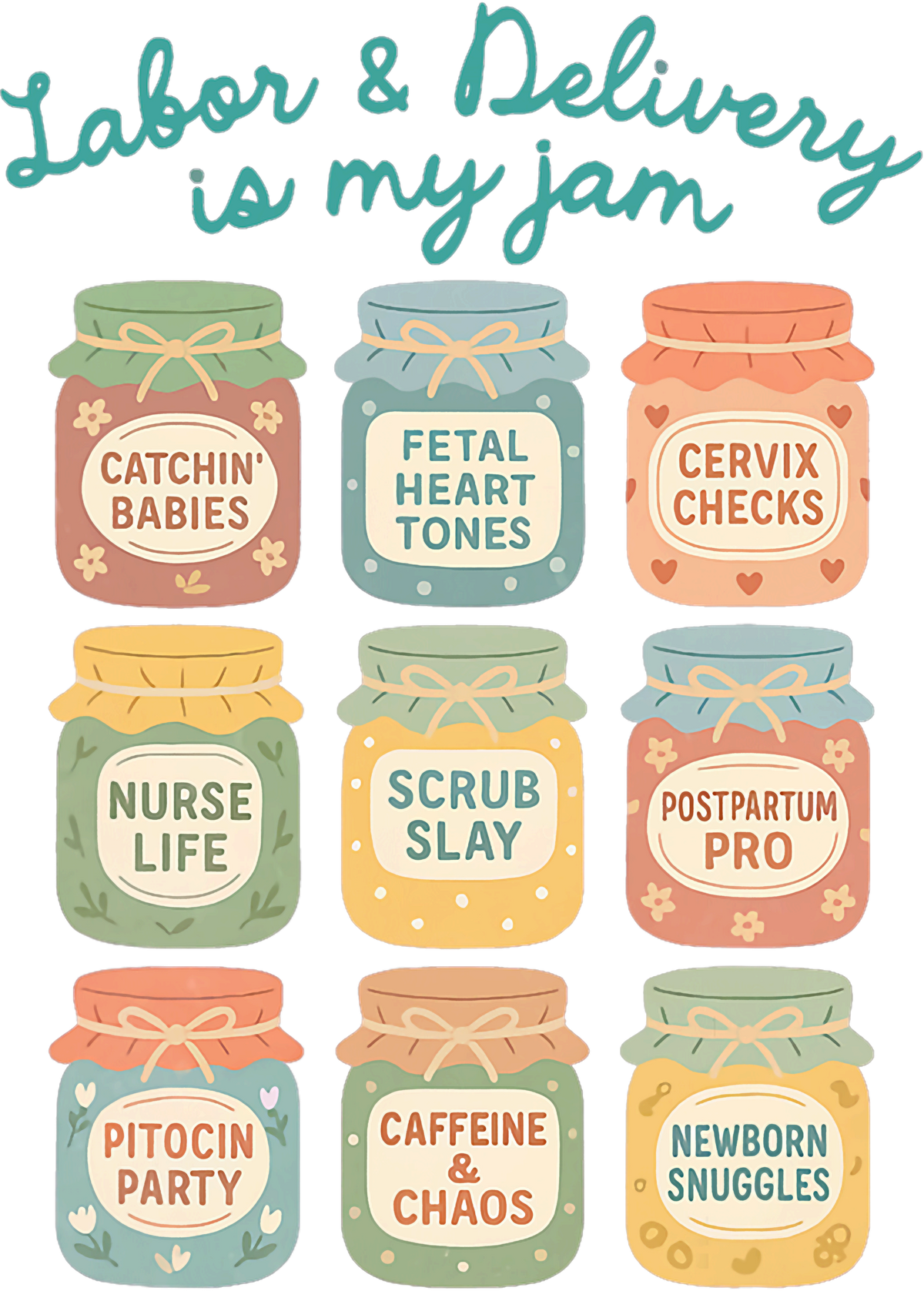 Labor & Delivery Is My Jam Print